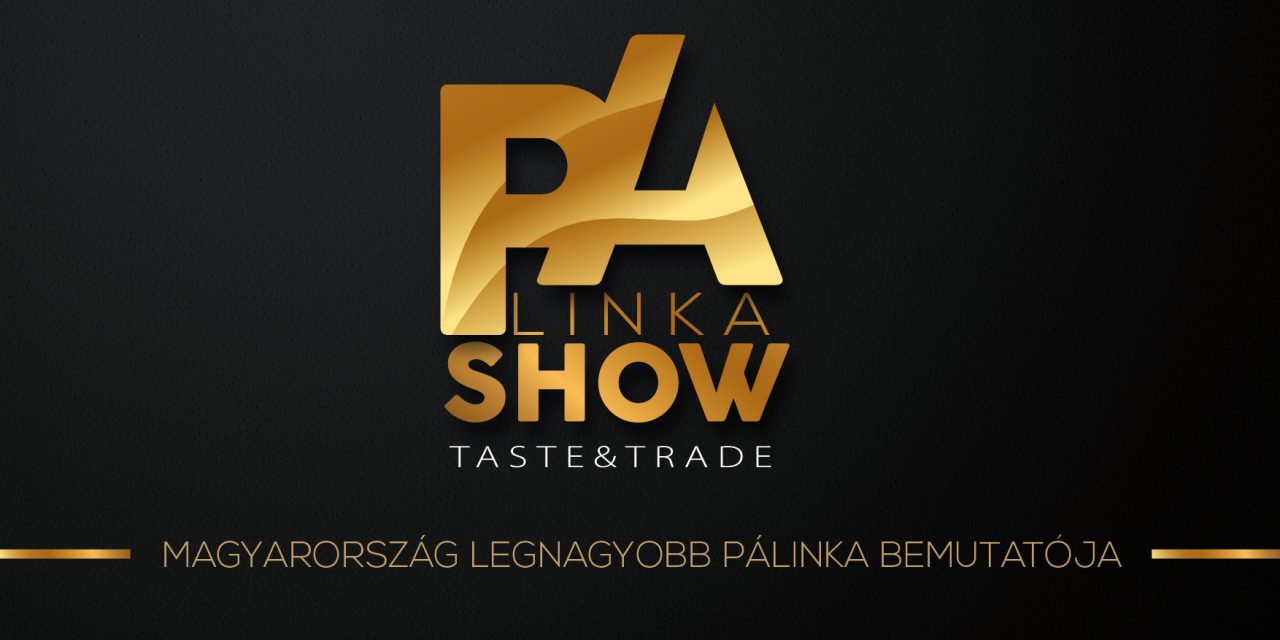 Pálinka Show – Magyarország legnagyobb pálinka bemutatója